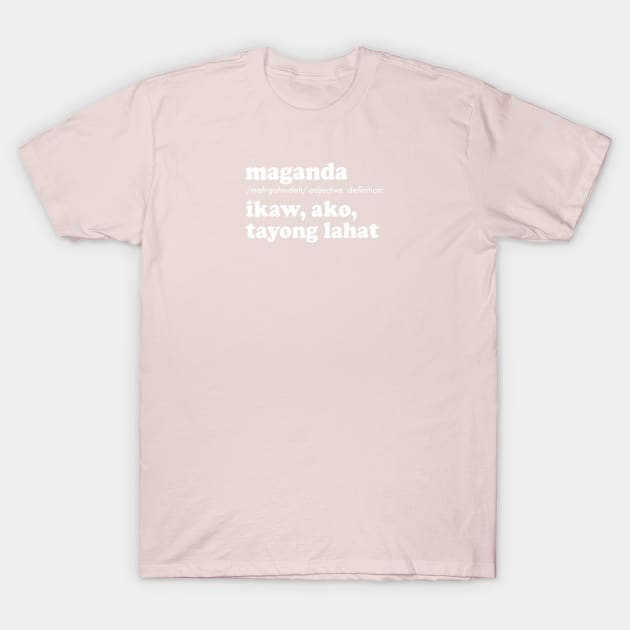 MAGANDA FILIPINO TAGALOG WORD BEAUTIFUL T-Shirt by Aydapadi Studio